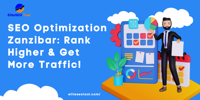 SEO Optimization Zanzibar: Rank Higher